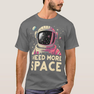 Grappige astronaut Ik heb meer ruimte astronoom As T-shirt