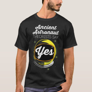 Grappige Astronaut Zeg Theorie Oude Ja Theorist T-shirt