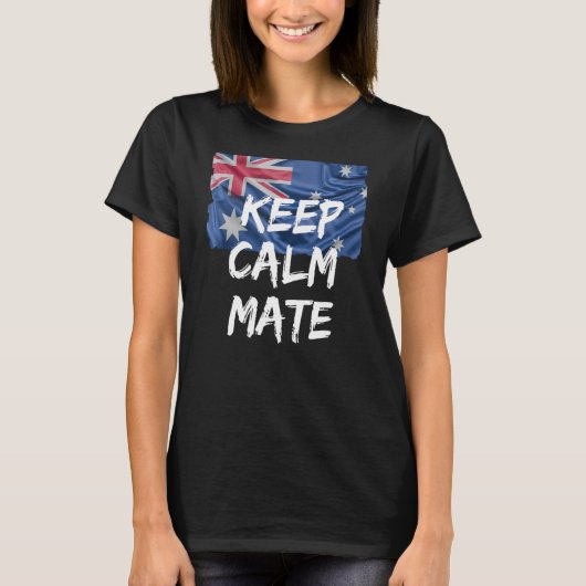 Grappige Australische Slang Keep Calm Mate Aussie T-shirt (Voorkant)