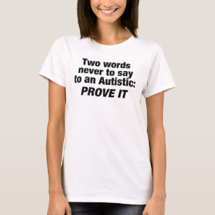 Grappige Autisme Citaat, T-shirt, Cadeau T-shirt