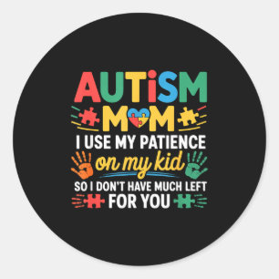 Grappige autisme ouder Moeder heeft geen Geduld Me Ronde Sticker