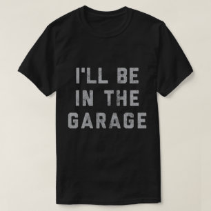 Grappige Automechanicien Vader - Ik Ben In De Gara T-shirt