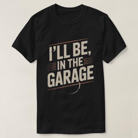 Grappige automonteur pap ik zal in de garage zijn t-shirt (Design voorkant)