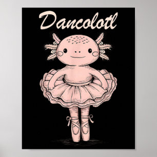 Grappige Axolotl Dans Mama voor Meisjes Balletdag Poster