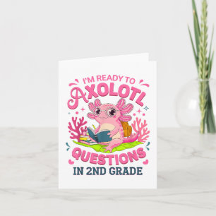 Grappige Axolotl eerste dag van de 2e klas vragen  Kaart