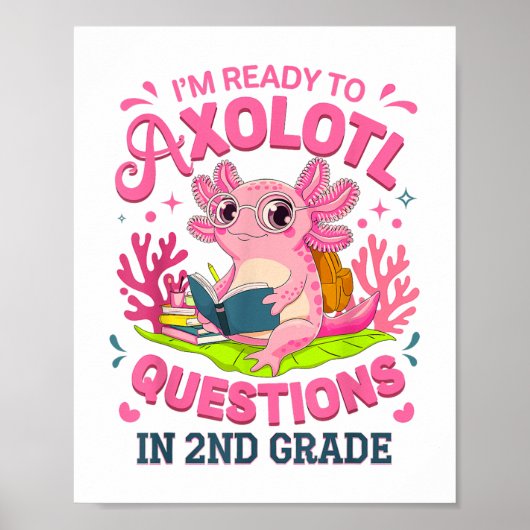 Grappige Axolotl eerste dag van de 2e klas vragen  Poster (Voorkant)