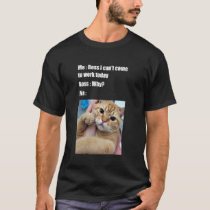 Grappige Baas Ik Kan Helemaal Niet Naar Mijn Werk T-shirt