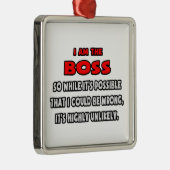 Grappige baas.. Zeer onwaarschijnlijk Metalen Ornament (Rechts)