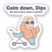 Grappige Baby Sticker – Kalmeer Dips Chill Sap Uit (Voorkant)