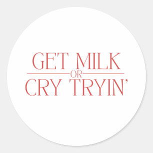 Grappige babyontwerp “Melk krijgen of huilen probe Ronde Sticker