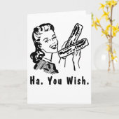 Grappige Bacon Snarky jaren 1950 Vrouw Ha je wenst Kaart (Gele Bloem)