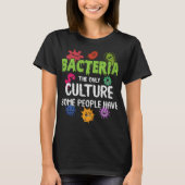 Grappige Bacteriën Cultuur Bioloog Wetenschap Nerd T-shirt (Voorkant)