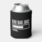 Grappige Bad Dad Joke Loading Blikjeskoeler (Blikje Voorkant)