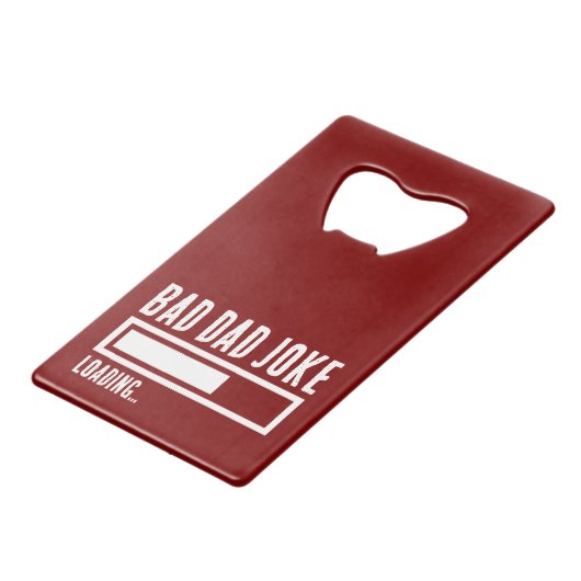 Grappige Bad Dad Joke Loading Creditkaart Flessenopener (Voorkant Gekanteld)