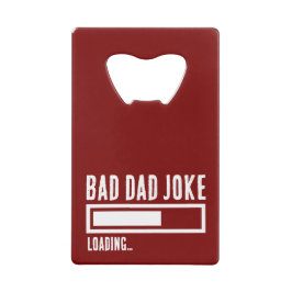 Grappige Bad Dad Joke Loading Creditkaart Flessenopener
