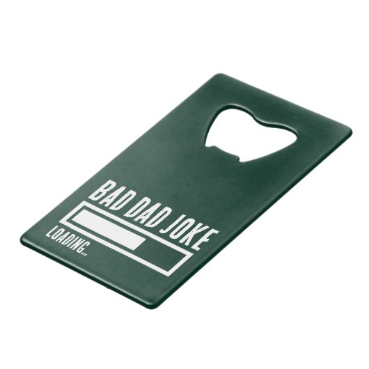 Grappige Bad Dad Joke Loading Creditkaart Flessenopener (Voorkant Gekanteld)