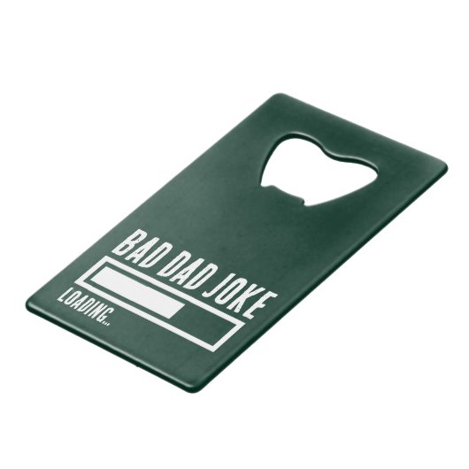 Grappige Bad Dad Joke Loading Creditkaart Flessenopener (Achterkant Gekanteld)