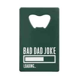Grappige Bad Dad Joke Loading Creditkaart Flessenopener