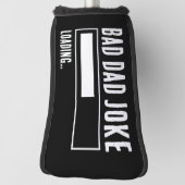 Grappige Bad Dad Joke Loading Golfheadcover (Draai 90)