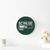 Grappige Bad Dad Joke Loading Ronde Klok (Huis)