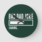 Grappige Bad Dad Joke Loading Ronde Klok (Voorkant)