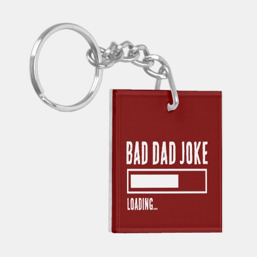 Grappige Bad Dad Joke Loading Sleutelhanger (Voorkant Links)