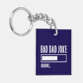 Grappige Bad Dad Joke Loading Sleutelhanger (Voorkant Links)