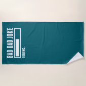 Grappige Bad Dad Joke Loading Strandlaken (Voorkant)