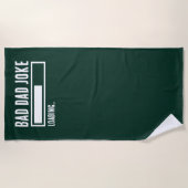 Grappige Bad Dad Joke Loading Strandlaken (Voorkant)