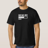 Grappige Bad Dad Joke Loading T-shirt (Voorkant)