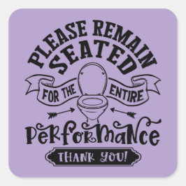 Grappige badkamerhumor – Blijf alstublieft zitten Vierkante Sticker