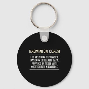 Grappige Badminton Coach Graphic - Ik doe precisie Sleutelhanger