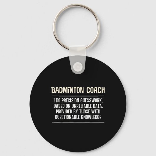 Grappige Badminton Coach Graphic - Ik doe precisie Sleutelhanger (Voorkant)