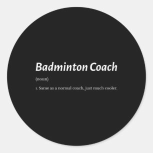 Grappige badminton coach hetzelfde als reguliere c ronde sticker