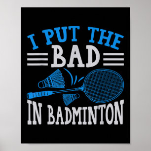 Grappige Badminton Humor Smash Shuttle Birdie Spor Poster