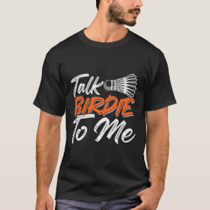 Grappige Badminton Humor Smash Shuttle Birdie Spor T-shirt