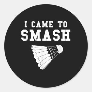 Grappige Badminton Humor Smash Shuttle Citaat Ronde Sticker