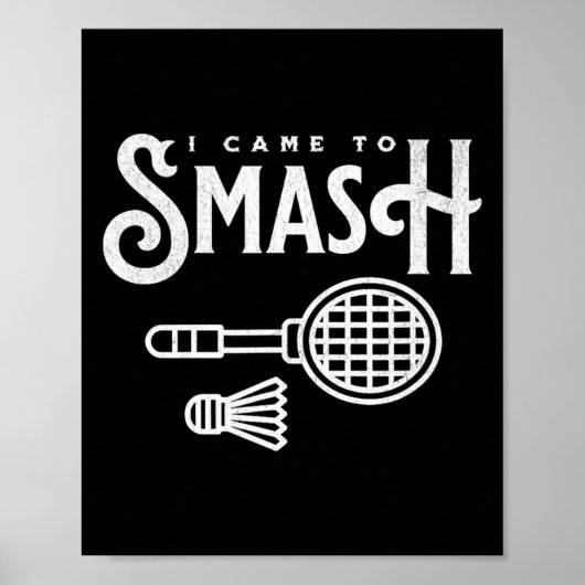 Grappige badminton - Ik kwam om badmintonspeler te Poster (Voorkant)