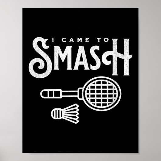 Grappige badminton - Ik kwam om badmintonspeler te Poster (Voorkant)