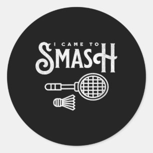 Grappige badminton - Ik kwam om badmintonspeler te Ronde Sticker