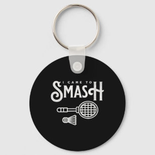 Grappige badminton - Ik kwam om badmintonspeler te Sleutelhanger