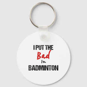 Grappige badminton racket sport ik zet slecht in b sleutelhanger