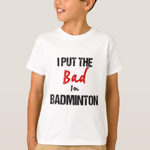 Grappige badminton racket sport ik zet slecht in b t-shirt