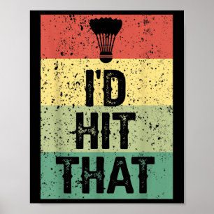 Grappige Badminton Speler Quote - Ik Sla Dat Poster