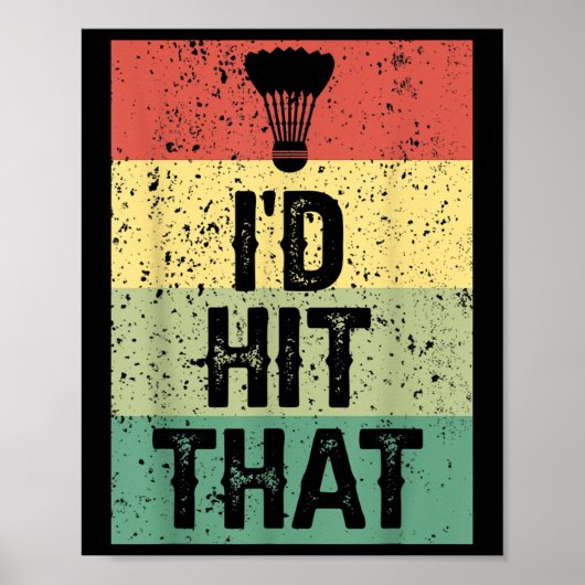 Grappige Badminton Speler Quote - Ik Sla Dat Poster (Voorkant)