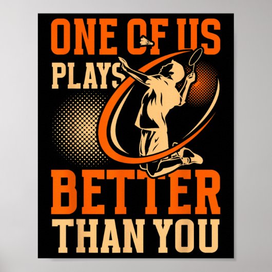 Grappige Badmintonspeler Een Van Ons Speelt Beter  Poster (Voorkant)