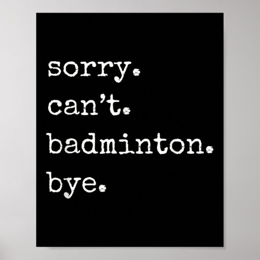 Grappige badmintonspeler sorry kan geen badminton poster (Voorkant)