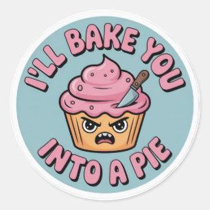 Grappige Baksticker - Ik Bak Je In Een Taart Ronde Sticker