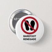 Grappige Barefoot Renegade Geen schoenen toegestaa Ronde Button 5,7 Cm (Voorkant /achterkant)