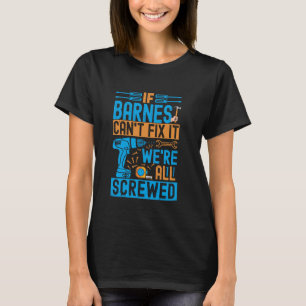 Grappige Barnes. Als Barnes het niet kan oplossen, T-shirt
